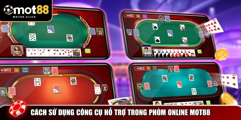 Dùng công cụ hỗ trợ đánh Phỏm MOT88