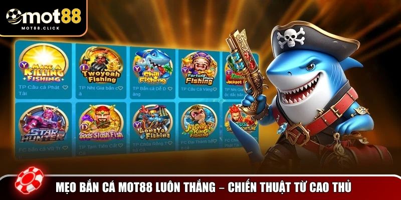 Mẹo bắn cá Mot88 luôn thắng