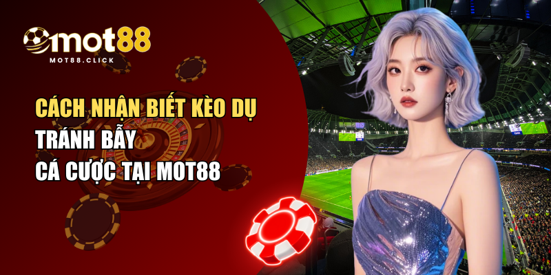 cách nhận biết kèo dụ