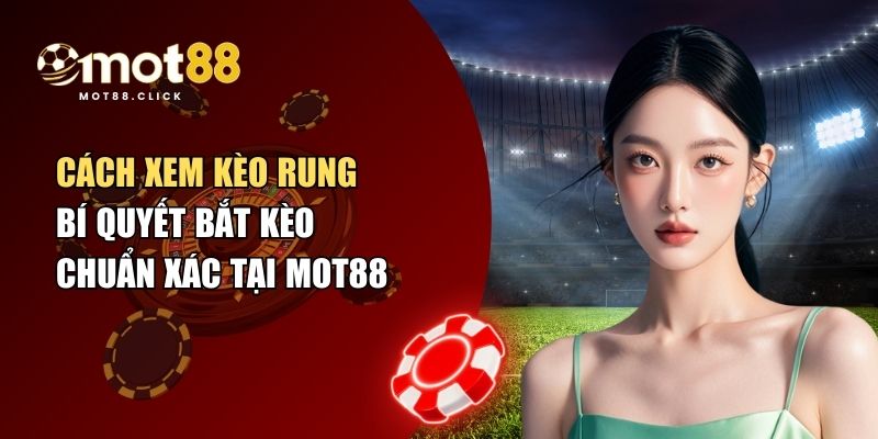 cách xem kèo rung
