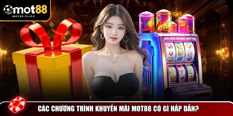 Các chương trình khuyến mãi Mot88