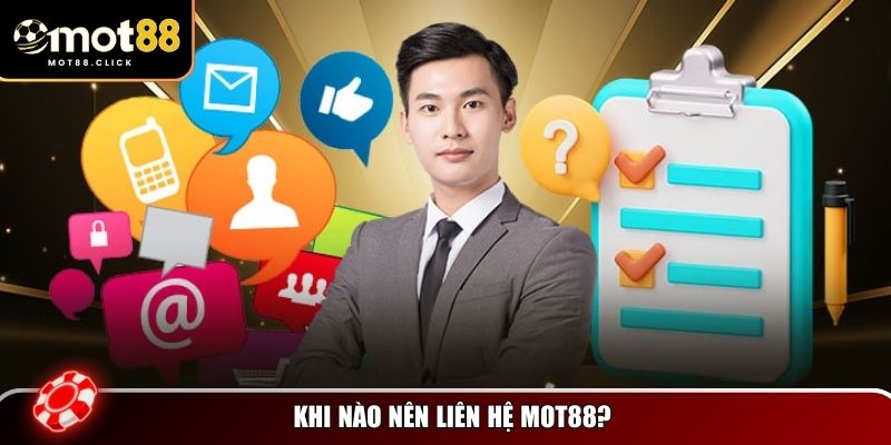 Những tình huống cần liên hệ Mot88