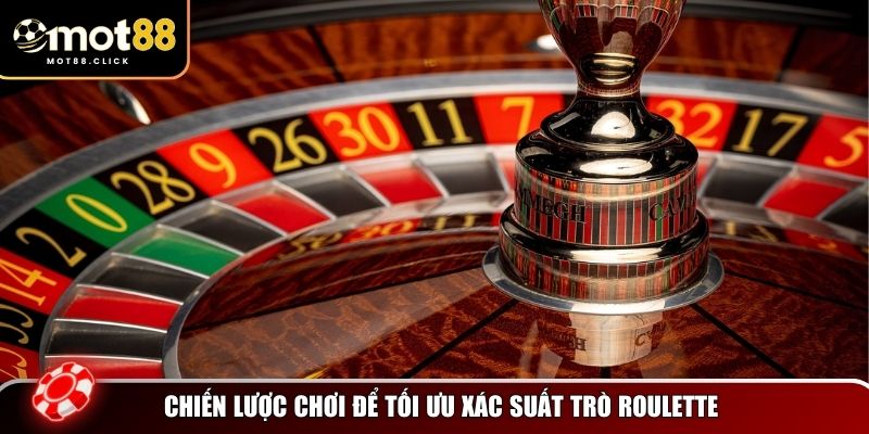 Chiến lược chơi để tối ưu xác suất trò Roulette